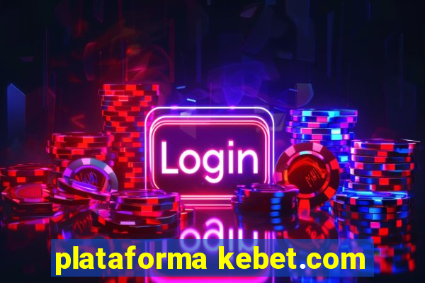 plataforma kebet.com